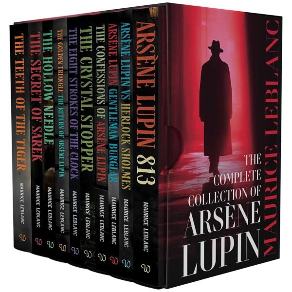 The Complete Collection of Arsène Lupin 10 Books Box Set by Maurice LeBlanc(Gentleman Burglar, The Confessions, The Crystal Stopper, The Fight Strokes of the clock & More) — book cover